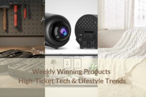 Weekly winning products for dropshipping featuring smart home security, premium home textiles, and precision tools