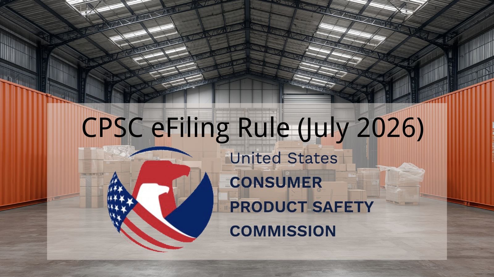 Cover image for CPSC eFiling Rule (July 2026) featuring the CPSC logo and highlighting new U.S. customs electronic filing requirements for dropshipping businesses.